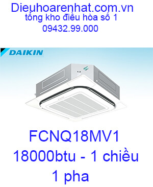 Điều hòa âm trần Daikin FCNQ18MV1 1 chiều 18000BTU-Vua Giá Gốc