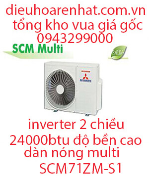 Điều hòa Multi Mitsubishi Heavy dàn nóng 2 chiều 24.000BTU SCM71ZM-S1