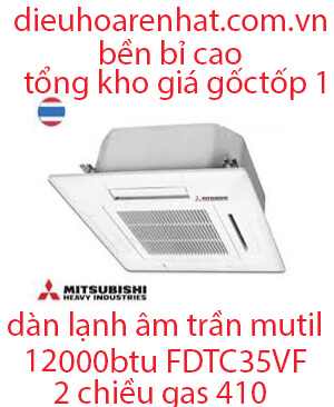 Dàn lạnh âm trần điều hòa Multi Mitsubishi Heavy 12.000BTU FDTC35VF