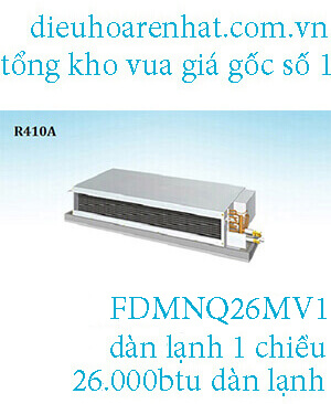 Điều hòa nối ống gió Daikin 1 chiều 26.000BTU FDMNQ26MV1.11