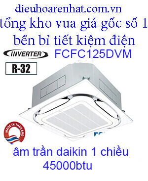 Điều hòa âm trần Daikin 45000BTU inverter 1 chiều FCFC125DVM