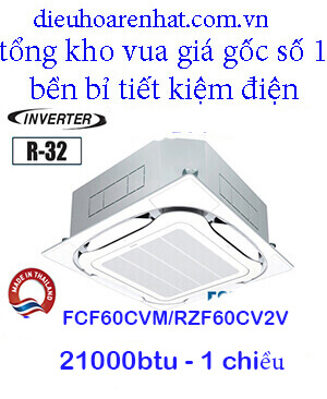 Điều hòa âm trần Daikin 21000btu 1 chiều inverter FCF60CVM/RZF60CV2V