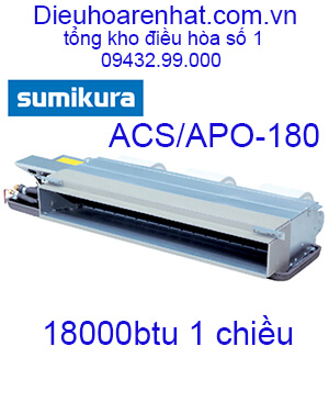 Điều hòa nối ống gió Sumikura 1 chiều 18.000Btu ACS/APO-180