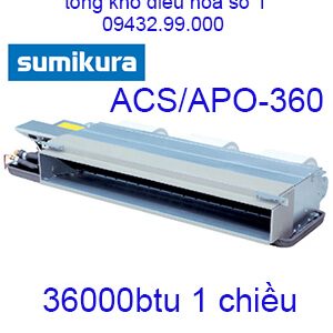 Điều hòa nối ống gió Sumikura 1 chiều 36.000Btu ACS/APO-360