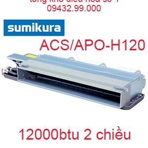 Điều hòa nối ống gió Sumikura 2 chiều 12.000Btu ACS/APO-H120