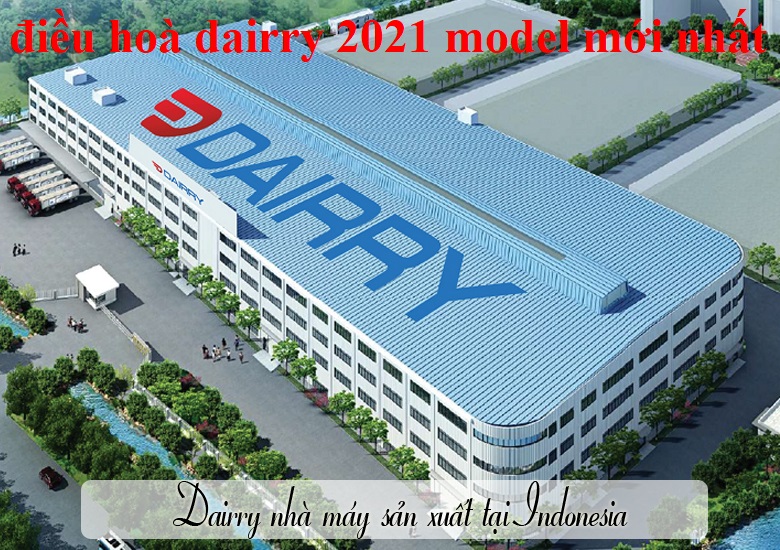 điều hoà dairry 2021 model mới nhất