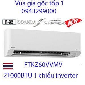 Điều hòa daikin FTKZ60VVMV 21000btu 1 chiều inverter