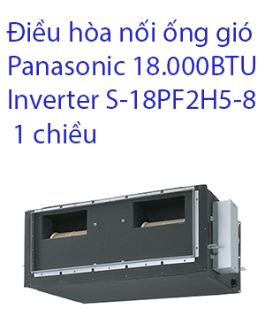 Điều hòa nối ống gió Panasonic 18.000BTU Inverter S-18PF2H5-8 1 chiều