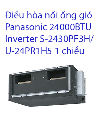 Điều hòa nối ống gió Panasonic 24000BTU Inverter S-2430PF3H-U-24PR1H5 1 chiều