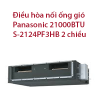 Điều hòa nối ống gió Panasonic 21000BTU S-2124PF3HB 2 chiều