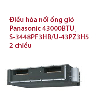 Điều hòa nối ống gió Panasonic 43000BTU S-3448PF3HB/U-43PZ3H5 2 chiều