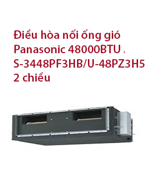 Điều hòa nối ống gió Panasonic 48000BTU S-3448PF3HB-U-48PZ3H5 2 chiều
