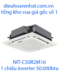 Điều hòa âm trần Nagakawa 50000BTU 1 chiều inverter NIT-C50R2M16