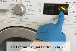 lỗi e42 máy giặt electrolux là gì