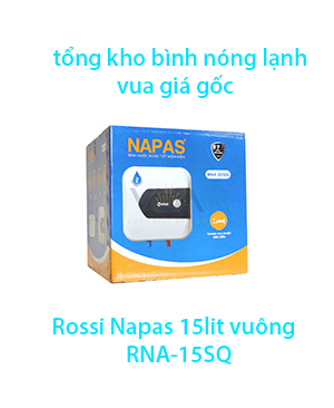 Bình nóng lạnh Rossi Napas 15lit RNA-15SQ vuông